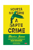 Scurtă istorie a șapte crime - Paperback brosat - Marlon James - Litera