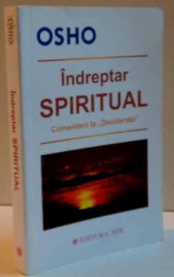 INDREPTAR SPIRITUAL COMENTARII LA &amp;#039;&amp;#039;DESIDERATA&amp;#039;&amp;#039; , 2013 foto