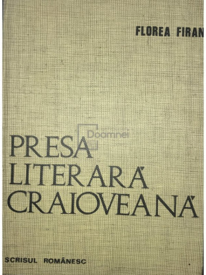 Florea Firan - Presa literară craioveană (editia 1976) foto
