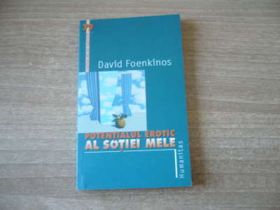 David Foenkinos - Potentialul erotic al sotiei mele foto