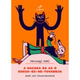 A macska &eacute;s az ő eddig-&eacute;s-ne-tov&aacute;bbja - V&aacute;rszegi Ad&eacute;l