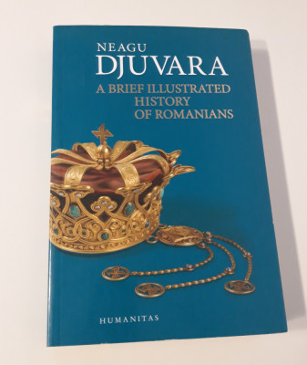 Neagu Djuvara A brief illustrated history of romanians foto