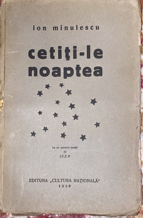 ,,CETITI-LE NOAPTEA&quot;,ION MINULESCU/PRIMA EDITIE 1930/ PORTRET INEDIT de ISER