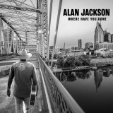 Where Have You Gone | Alan Jackson