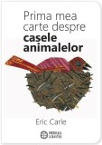 Prima mea carte despre casele animalelor (Ediție bilingvă, rom&acirc;nă-engleză) - Hardcover - Eric Carle - Portocala albastră