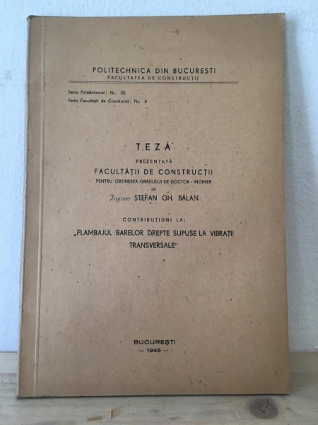 Stefan Gh. Balan - Teza Prezentata Facultatii de Constructii. Contributiuni la: