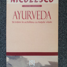 AYURVEDA. Sa traim in echilibru cu fortele vitale - Fotescu