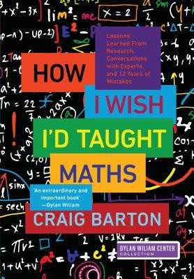How I Wish I&amp;#039;d Taught Maths: Lessons Learned from Research, Conversations with Experts, and 12 Years of Mistakes foto