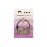 Placenta - The Forgotten Chakra