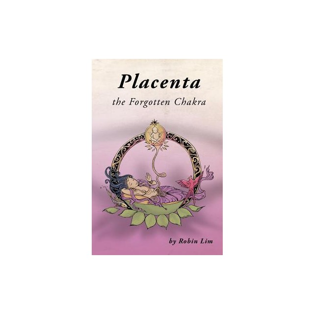 Placenta - The Forgotten Chakra