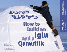 How to Build an Iglu and a Qamutiik: Volume 1 foto