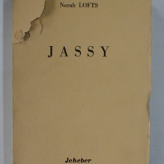 JASSY par NORAH LOFTS , 1948 , COPERTA CU DEFECT *