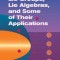Lie Groups, Lie Algebras, and Some of Their Applications