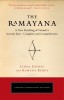 The Ramayana: A New Retelling of Valmiki&#039;s Ancient Epic--Complete and Comprehensive