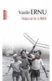 Nascut in URSS - Vasile Ernu