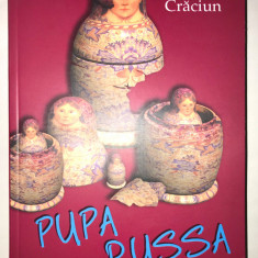 Pupa Russa, (cu autograful autorului) Gheorghe Craciun, 2004, Prima editie.