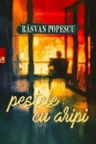 Pestele cu aripi/Rasvan Popescu