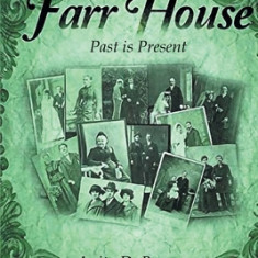 Farr House: Past Is Present - the Second Book in the Farr Family Saga