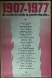 1907-1977 DE ACOLO DE UNDE A PORNIT VAPAIA...ESEURI/REPORTAJE/NUVELE/SCHITE/POVESTIRI INEDITE(D.R.Popescu/Radu Anton Roman/Alexandru Monciu-Sudinski+)