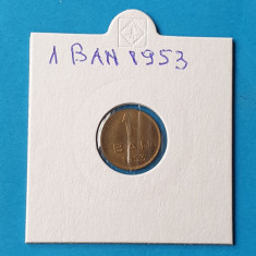 Moneda veche Republica Populara Romana - 1 Ban 1953 - stare foarte buna