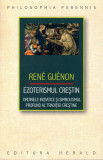 Ezoterismul creştin - Paperback brosat - Ren&eacute; Gu&eacute;non - Herald