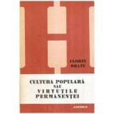 Florin Bratu - Cultura populara sau virtutile performantei - 114293