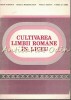Cultivarea Limbii Romane In Liceu, Mihai Gafencu, Dorina Margineantu, Vasile Serban, Didactica si Pedagogica, 1983, Romana