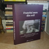 FRATELUI MEU DIN EXIL : EPOCA STALINISTA IN ROMANIA IN SCRISORILE MONSENIORULUI VLADIMIR GHIKA , 2008 *