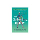 The Grieving Body: How the Stress of Loss Can Be an Opportunity for Healing
