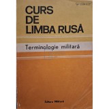 Laurentiu Checiches (red.) - Curs de limba rusa - Terminologie militara (Editia: 1986)