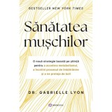 Sanatatea muschilor - Gabrielle Lyon, editia 2024