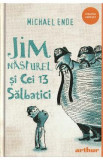 Jim Nasturel si cei 13 salbatici - Michael Ende