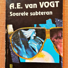 Soarele subteran. Editura Vremea, 1993 - A. E. van Vogt