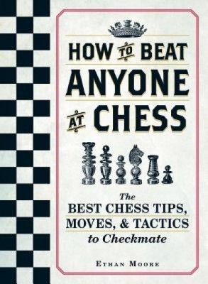 How to Beat Anyone at Chess: The Best Chess Tips, Moves, and Tactics to Checkmate foto