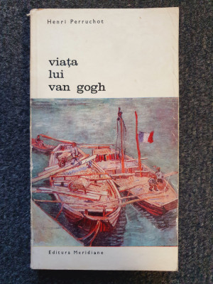 VIATA LUI VAN GOGH - Henri Perruchot foto