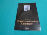 CALENDARUL PERSECUȚIEI RELIGIOASE &Icirc;N ȚĂRILE COMUNISTE * SERGIU GROSSU /2003 *