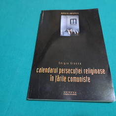 CALENDARUL PERSECUȚIEI RELIGIOASE ÎN ȚĂRILE COMUNISTE * SERGIU GROSSU /2003 *