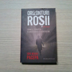 ORIZONTURI ROSII - Ion Mihai Pacepa - Editura Humanitas, 20108, 494 p.