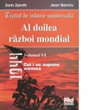 Al doilea razboi mondial. Volumul VI: Cum i se supune vremea - Jean Banciu, Zamfir Zorin