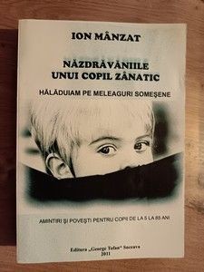 Nazdravaniile unui copil zanatic- Ion Manzat
