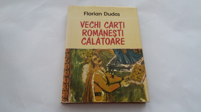 VECHI CARTI ROMANESTI CALATOARE , FLORIAN DUDAS,RF18/3