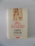 CARTEA FUGILOR de J.M.G. LE CLEZIO , 2009