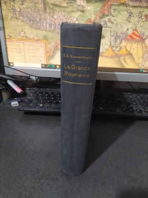 La Grande Roumanie, C.G. Rommenhoeller, La Haye, Haga, 1926, 204 foto