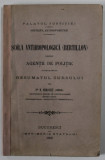 SCOLA ANTHROPOLOGICA ( BERTILLON ) PENTRU AGENTII DE POLITIE - REZUMATUL CURSULUI de Dr. N. MINOVICI ( JUNIOR ) , 1900