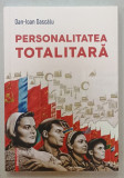 PERSONALITATEA TOTALITARA de DAN - IOAN DASCALU , 2023