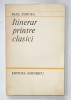 ITINERAR PRINTRE CLASICI de PAUL CORNEA , 1984 , DEDICATIE *