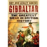 Gibraltar : The Greatest Siege in British History