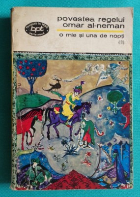 O mie si una de nopti Povestea regelui Omar al Neman ( volumul 3 )( colectia BPT nr 572 ) foto