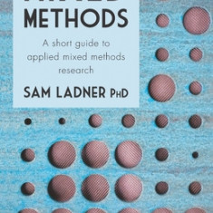 Mixed Methods: A short guide to applied mixed methods research