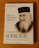 Ierotheos - Știu un om &icirc;ntru Hristos: Starețul Sofronie, isihastul şi theologul